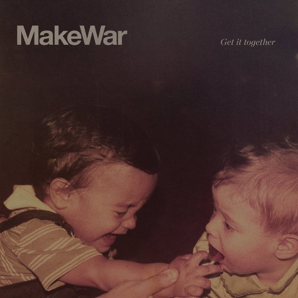MakeWar – Get It Together