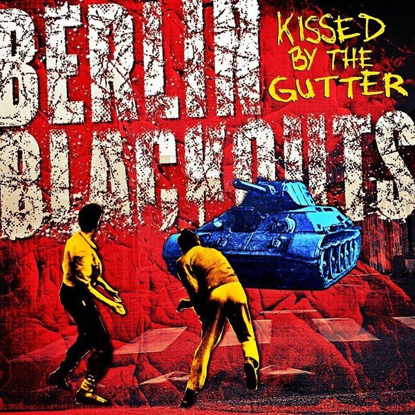 Berlin Blackouts - Kissed By The Gutter CD