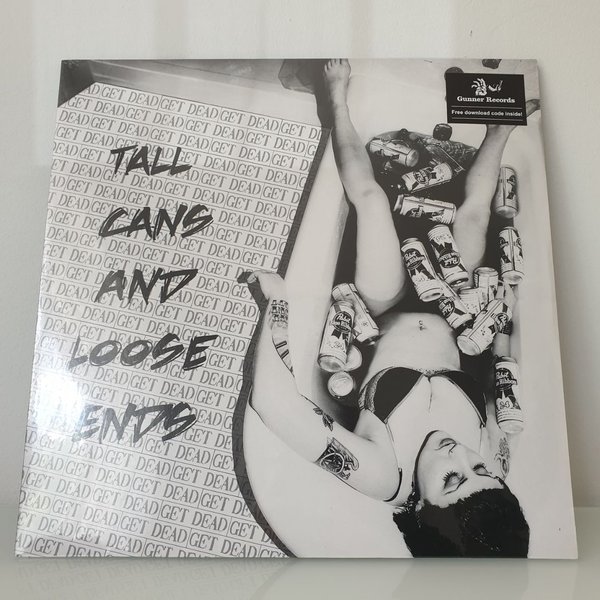 Get Dead – Tall Cans And Loose Ends