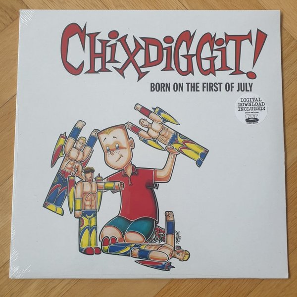 Chixdiggit! – Born On The First Of July LP
