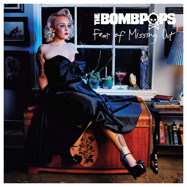 Bombpops, The – Fear Of Missing Out LP