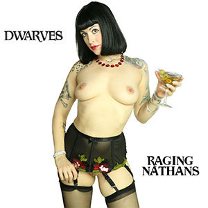Dwarves / Raging Nathans – Split 7"