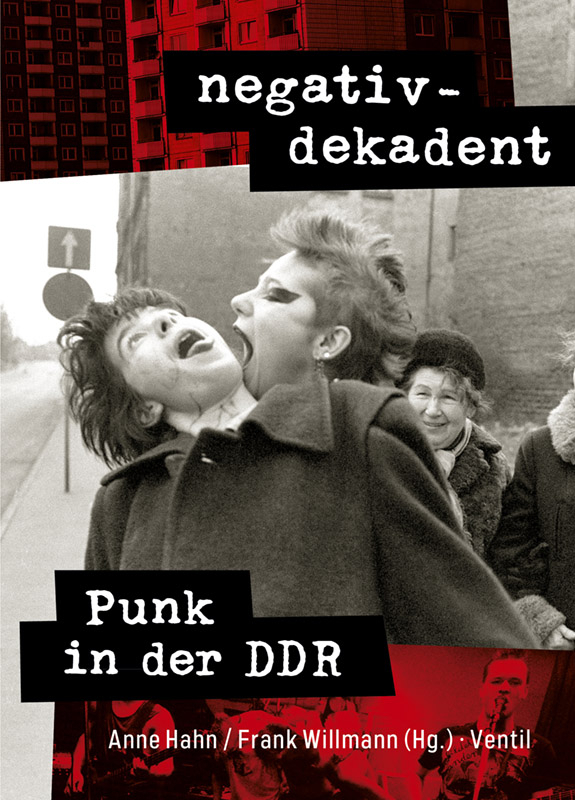 negativ-dekadent. Punk in der DDR